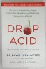 DROP ACID , THE SURPRISING NEW SCIENCE OF URIC ACID by DR. DAVID PERLMUTTER , 2022