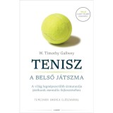 Tenisz - A belső j&aacute;tszma - A vil&aacute;g legn&eacute;pszerűbb &uacute;tmutat&oacute;ja j&aacute;t&eacute;kunk ment&aacute;lis fejleszt&eacute;s&eacute;hez - W. Timothy Gallwey