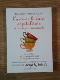 CARTE DE BUCATE , OSPITALITATE SI POVESTI MINUNATE de MARGARET YARDLEY POTTER , 2013