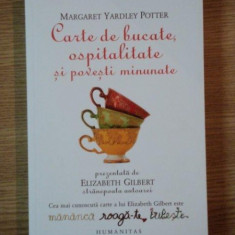 CARTE DE BUCATE , OSPITALITATE SI POVESTI MINUNATE de MARGARET YARDLEY POTTER , 2013