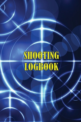 Shooting Logbook: Keep Record Date, Time, Location, Firearm, Scope Type, Ammunition, Distance, Powder, Primer, Brass, Diagram Pages Spor foto