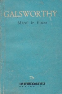 John Galsworthy - Mărul &amp;icirc;n floare ( nuvele ) foto