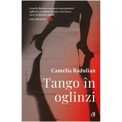 Tango in oglinzi, Camelia Radulian foto
