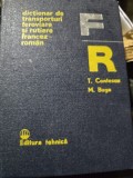 Dictionar de transporturi feroviare si rutiere francez roman - P. Contescu