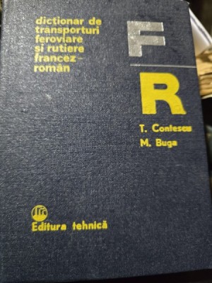 Dictionar de transporturi feroviare si rutiere francez roman - P. Contescu foto