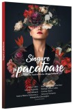 Singure și păcătoase - Paperback brosat - Corina Ozon, Ioana Maria Stăncescu, Ioana Țigănilă, Lina Moaca, Maria Bertoldo Stocheci, Natașa Alina Culea,