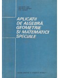 Constantin Radu - Aplicatii de algebra, geometrie si matematici speciale (Editia: 1991)