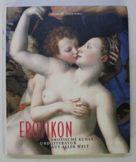 EROTIKON , EROTISCHE KUNST UND LITERATUR AUS ALLER WELT von CHARLOTTE HILL und WILLIAM WALLACE , 2006 foto