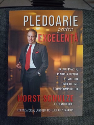Horst Schulze: Pledoarie pentru excelenţă foto