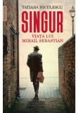 Cumpara ieftin Singur. Viata lui Mihail Sebastian, Humanitas