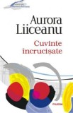 Cuvinte incrucisate - de AURORA LIICEANU