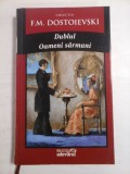 DUBLUL; OAMENI SARMANI (editura Adevarul) - F. M. DOSTOIEVSKI