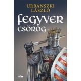 Fegyver cs&ouml;r&ouml;g - Urb&aacute;nszki L&aacute;szl&oacute;
