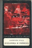Alexandra si infernul - Laurentiu Fulga, Editura Tineretului, Colectie Romane de ieri si de azi, Roman Classic, Editie 1968, Literatura Romana