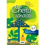 Cheita sanatatii. Educatie pentru sanatate. 5-7 ani/Natalia Zotea, Tatiana Tcaci, Viorica Zagorodniuc, Lucia Mihaila, Ecaterina Schimbator