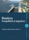 Cumpara ieftin Dunarea. Geopolitica si negociere/Ciprian-Beniamin Benea