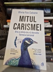 Mitul carismei - Olivia Fox Cabane foto