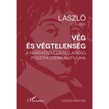 V&eacute;g &eacute;s v&eacute;gtelens&eacute;g - A narrat&iacute;v lez&aacute;ratlans&aacute;g posztmodern mot&iacute;vuma - L&aacute;szl&oacute; Laura