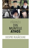 Despre rugaciune - Parintii din Muntele Athos