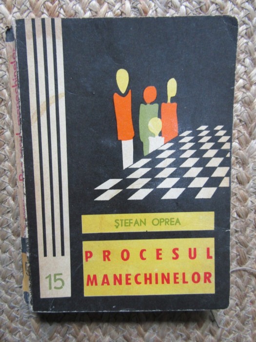 PROCESUL MANECHINELOR - Stefan Oprea