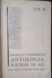 Ion Pillat si Perpessicius - Antologia Poetilor de Azi (vol II + vol I coligate)
