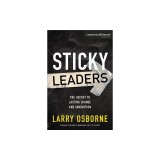 Sticky Leaders: The Secret to Lasting Change and Innovation