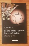 Sfarsitul omului si al lumii intre adevar si utopie de Pr. Ilie Macar