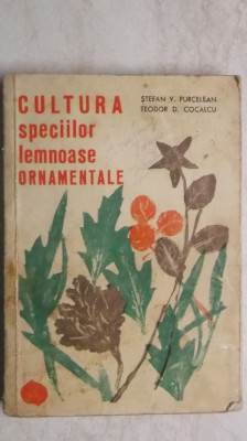 Stefan V. Purcelean, Teodor D. Cocalcu - Cultura speciilor lemnoase ornamentale foto