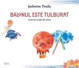Cumpara ieftin Balonul Este Tulburat. Cum Sa Scapi De Stres,Juliette Ttofa - Editura For You