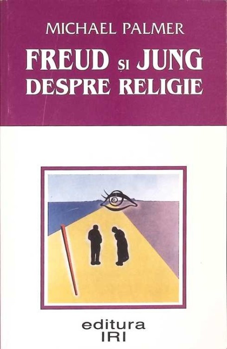 FREUD SI JUNG DESPRE RELIGIE-MICHAEL PALMER-275533