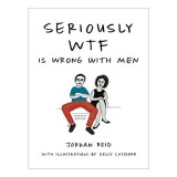 Cumpara ieftin Seriously WTF Is Wrong with Men
