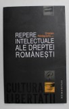 REPERE INTELECTUALE ALE DREPTEI ROMANESTI de CRISTIAN PATRASCONIU , 2010 , DEDICATIE *