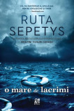 O mare de lacrimi - Paperback brosat - Ruta Sepetys - Epica Publishing