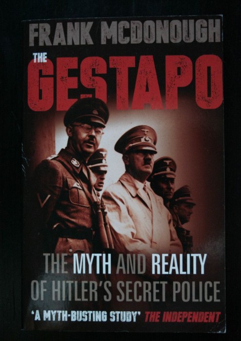 Frank McDonough - The Gestapo: The Myth And Reality Of Hitler&#039;s Secret Police