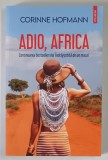 ADIO, AFRICA , CONTINUAREA BESTSELLERULUI INDRAGOSTITA DE UN MASAI de CORINNE HOFMANN , 2025