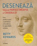 Desenează folosind partea dreaptă a creierului - Paperback brosat - Betty Edwards - Litera