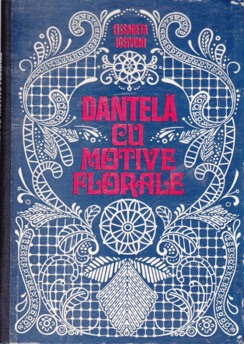AS - ELISABETA IOSIVONI - DANTELA CU MOTIVE FLORALE