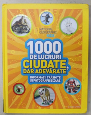 1000 DE LUCRURI CIUDATE , DAR ADEVARATE , INFORMATII TRASNITE SI FOTOGRAFII BIZARE , 2017 foto