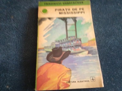 FRIEDRICH GERSTACKER - PIRATII DE PE MISSISSIPPI foto