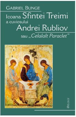 Gabriel Bunge - Icoana Sfintei Treimi a Cuviosului Andrei Rubliov foto