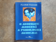 O abordare moderna a psihologiei medicale - Florin Tudose, 2000 foto