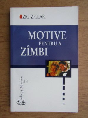 MOTIVE PENTRU A ZAMBI - ZIG ZIGLAR foto