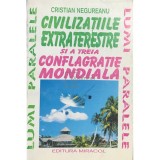 Cristian Negureanu - Civilizatiile extraterestre si a treia conflagratie mondiala (Editia: 1994)