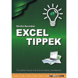 Excel tippek - 100 praktikus tipp &eacute;s tr&uuml;kk az Excel hat&eacute;kony haszn&aacute;lat&aacute;hoz - B&aacute;rtfai Barnab&aacute;s