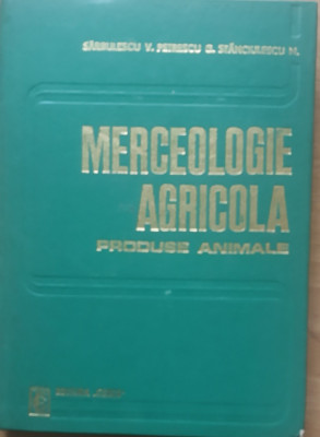 # Merceologie agricola. Produse animale - V. Sarbulescu foto