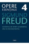 Opere esentiale 4 - Cuvantul de spirit 2010 - Sigmund Freud