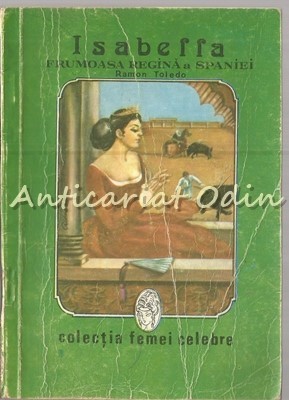 Isabella. Frumoasa Regina A Spaniei - Roman Toledo foto