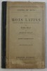 Les mots latins Br&eacute;al Bailly: Etimologie, Limba Franceza, Manual Scolar Latină, Vol. 1-2, Hachette 1884