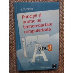 PRINCIPII SI NORME DE TEHNOREDACTARE COMPUTERIZATA de I. FUNERIU , 1998