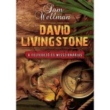 David Livingstone - A felfedező &eacute;s misszion&aacute;rius - Sam Wellman
